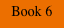 Book 6